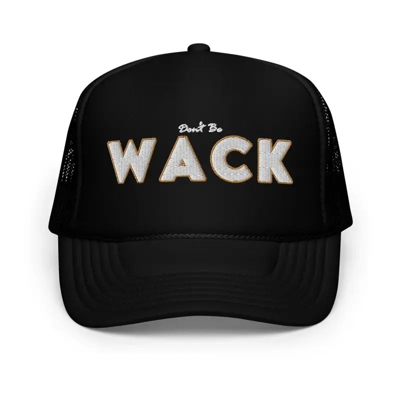 Don't be wack hat